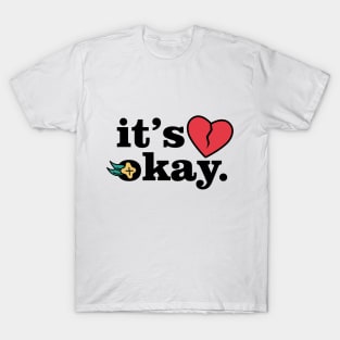 Broken Heart Meme - Its Okay T-Shirt